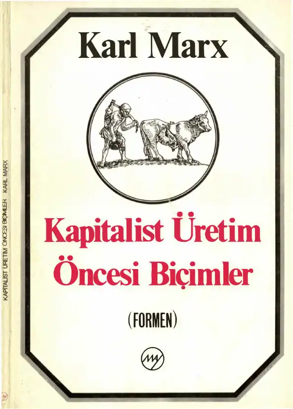 Kapitalist Üretim Öncesi Biçimler — Karl Heinrich Marx