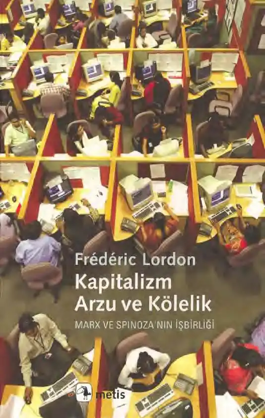 Kapitalizm, Arzu ve Kölelik — Frédéric Lordon