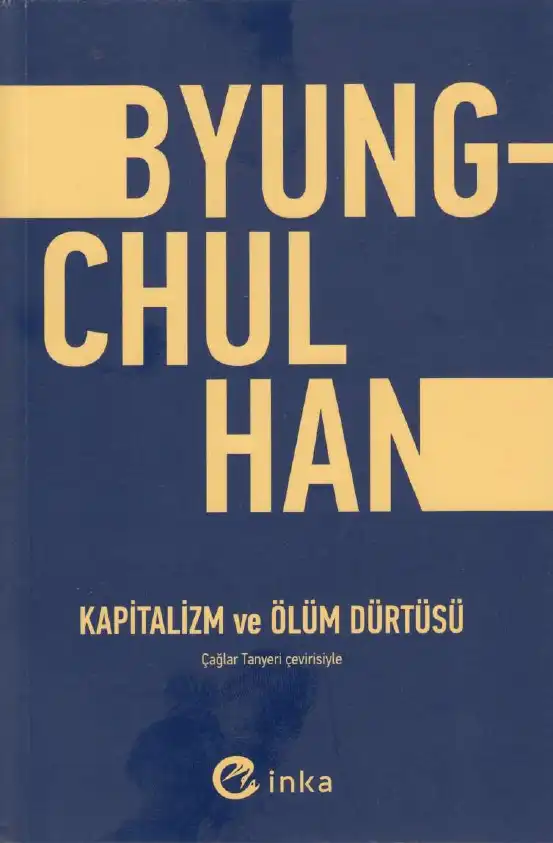 Kapitalizm ve Ölüm Dürtüsü — Byung-Chul Han
