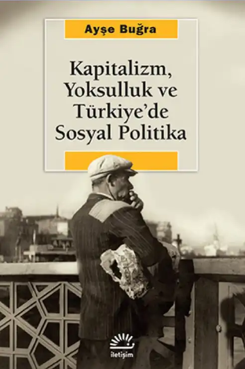 Kapitalizm, Yoksulluk ve Türkiye'de Sosyal Politika — Ayşe Buğra
