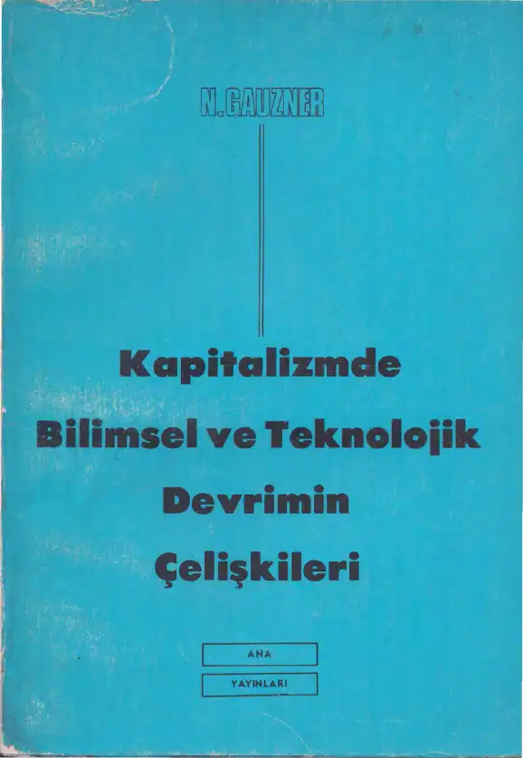 Kapitalizmde Bilimsel ve Teknolojik Devrimin Çelişkileri — N. Gauzner