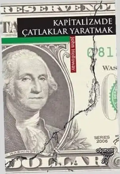 Kapitalizmde Çatlaklar Yaratmak — John Holloway