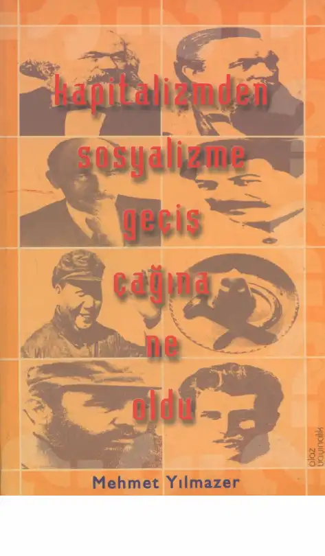 Kapitalizmden Sosyalizme Geçiş Çağına Ne Oldu? — Mehmet Yılmazer
