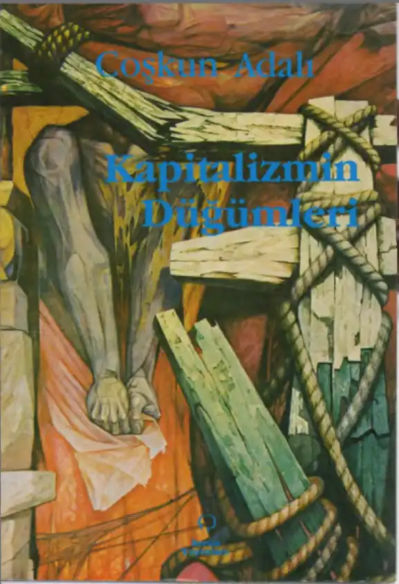 Kapitalizmin Düğümleri — Coşkun Adalı