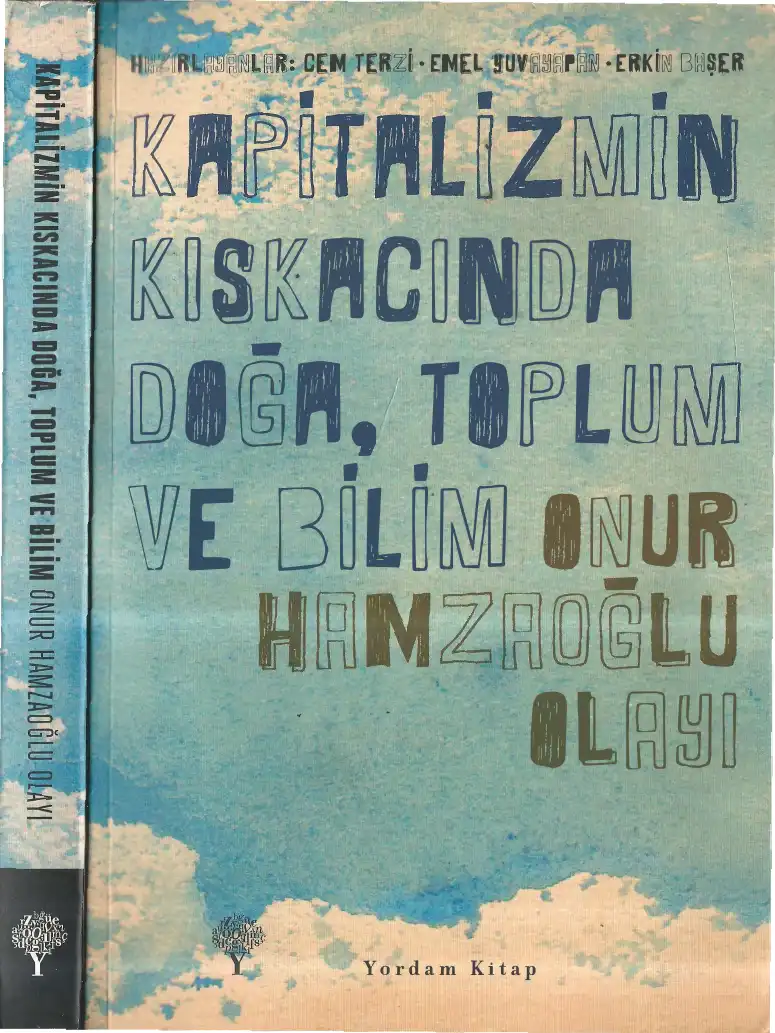Kapitalizmin Kıskacında Doğa, Toplum ve Bilim: Onur Hamzaoğlu Olayı — Cem Terzi, Emel Yuvayapan, Erkin Başer