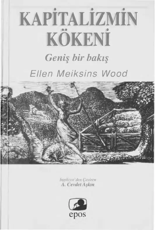 Kapitalizmin Kökeni: Geniş Bir Bakış — Ellen Meiksins Wood