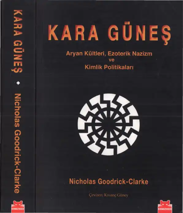 Kara Güneş: Aryan Kültleri, Ezoterik Nazizm ve Kimlik Politikaları — Nicholas Goodrick-Clarke