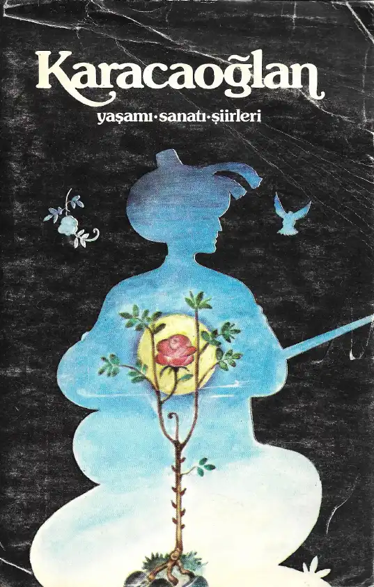 Karacaoğlan Yaşamı, Sanatı, Şiirleri — Hüseyin Seçmen