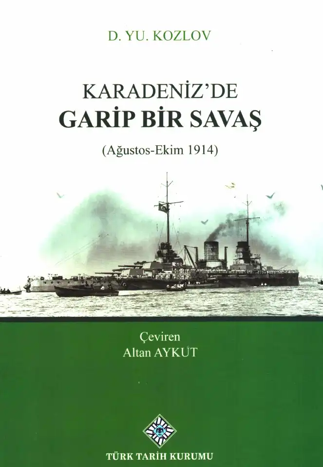 Karadeniz'de "Garip Bir Savaş" (Ağustos-Ekim 1914) — D. Yu. Kozlov