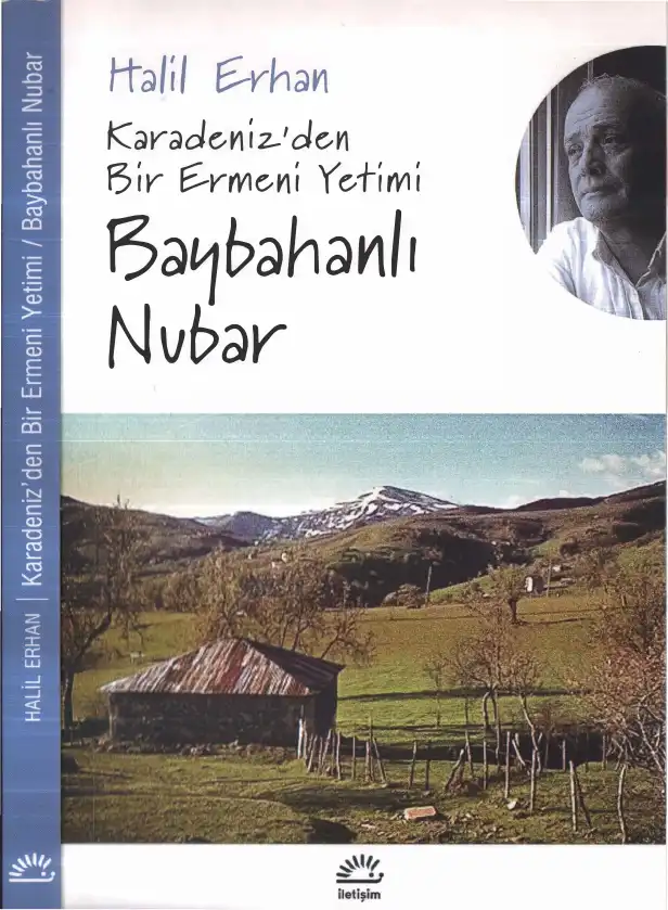 Karadeniz'den Bir Ermeni Yetimi Baybahanlı Nubar — Halil Erhan