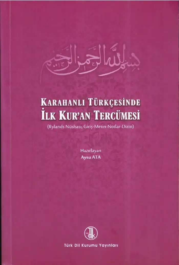 Karahanlı Türkçesinde İlk Kuran Tercümesi (Rylands Nüshası, Giriş-Metin-Notlar-Dizin) — Aysu Ata