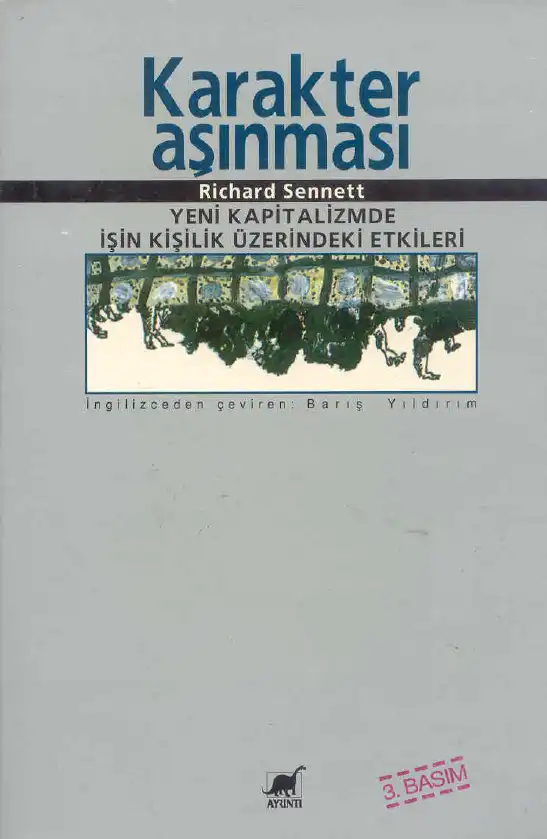 Karakter Aşınması: Yeni Kapitalizmde İşin Kişilik Üzerindeki Etkileri — Richard Sennett
