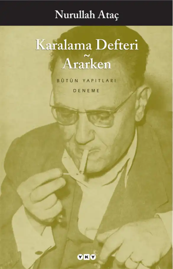 Karalama Defteri ~ Ararken — Nurullah Ataç