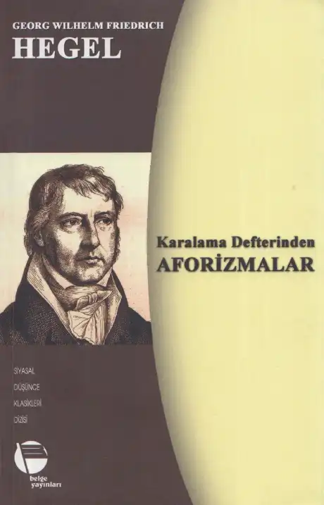 Karalama Defterinden Aforizmalar; Kim Soyut Düşünür? — Georg Wilhelm Friedrich Hegel