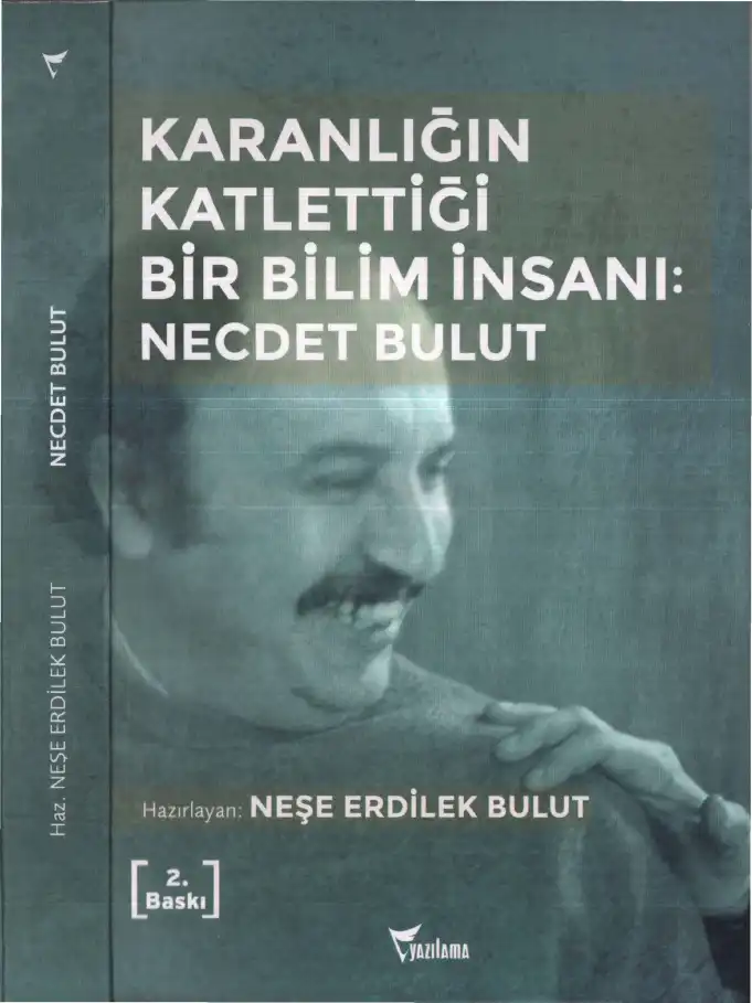Karanlığın Katlettiği Bir Bilim İnsanı: Necdet Bulut — Neşe Erdilek Bulut