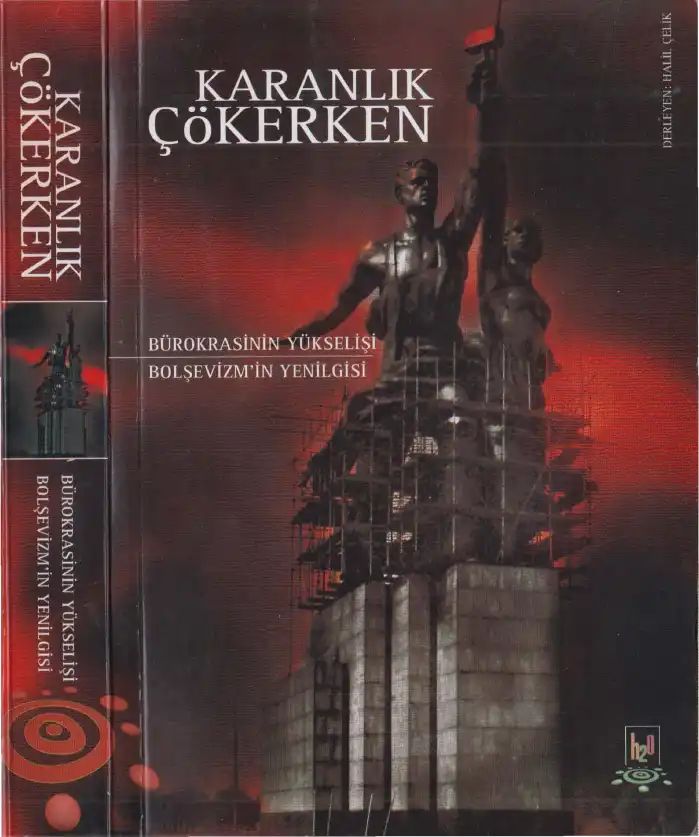 Karanlık Çökerken: Bürokrasinin Yükselişi Bolşevizm'in Yenilgisi — Halil Çelik
