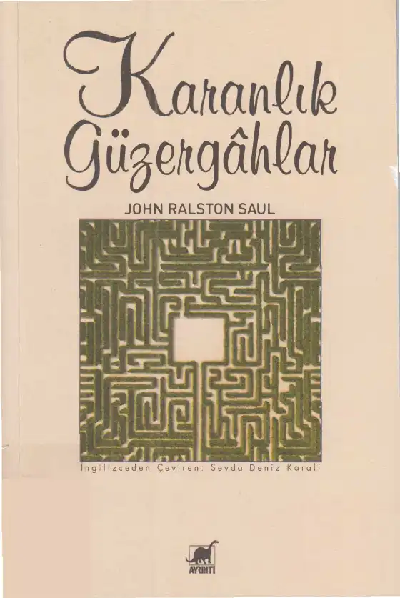 Karanlık Güzergâhlar — John Ralston Saul