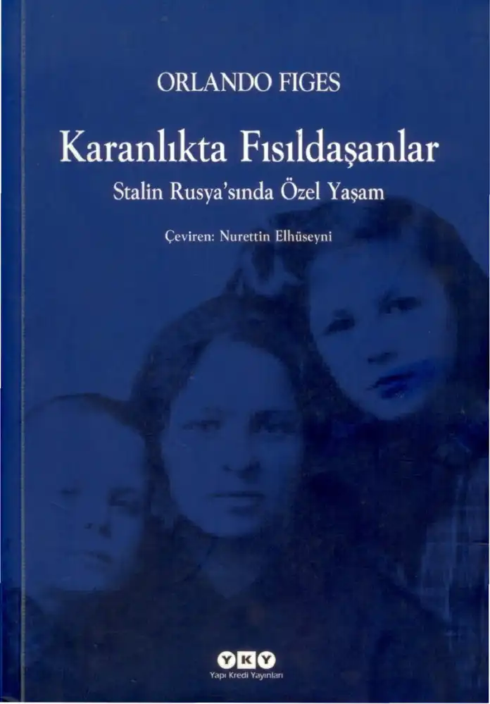 Karanlıkta Fısıldaşanlar: Stalin Rusya'sında Özel Yaşam — Orlando Figes
