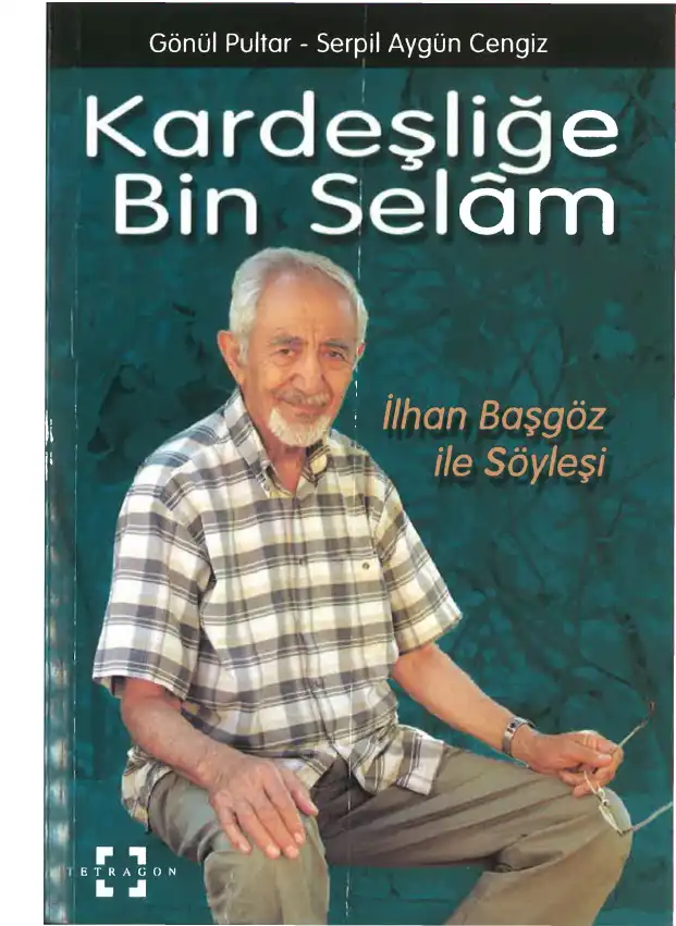 Kardeşliğe Bin Selâm — İlhan Başgöz, Gönül Pultar, Serpil Aygün Cengiz