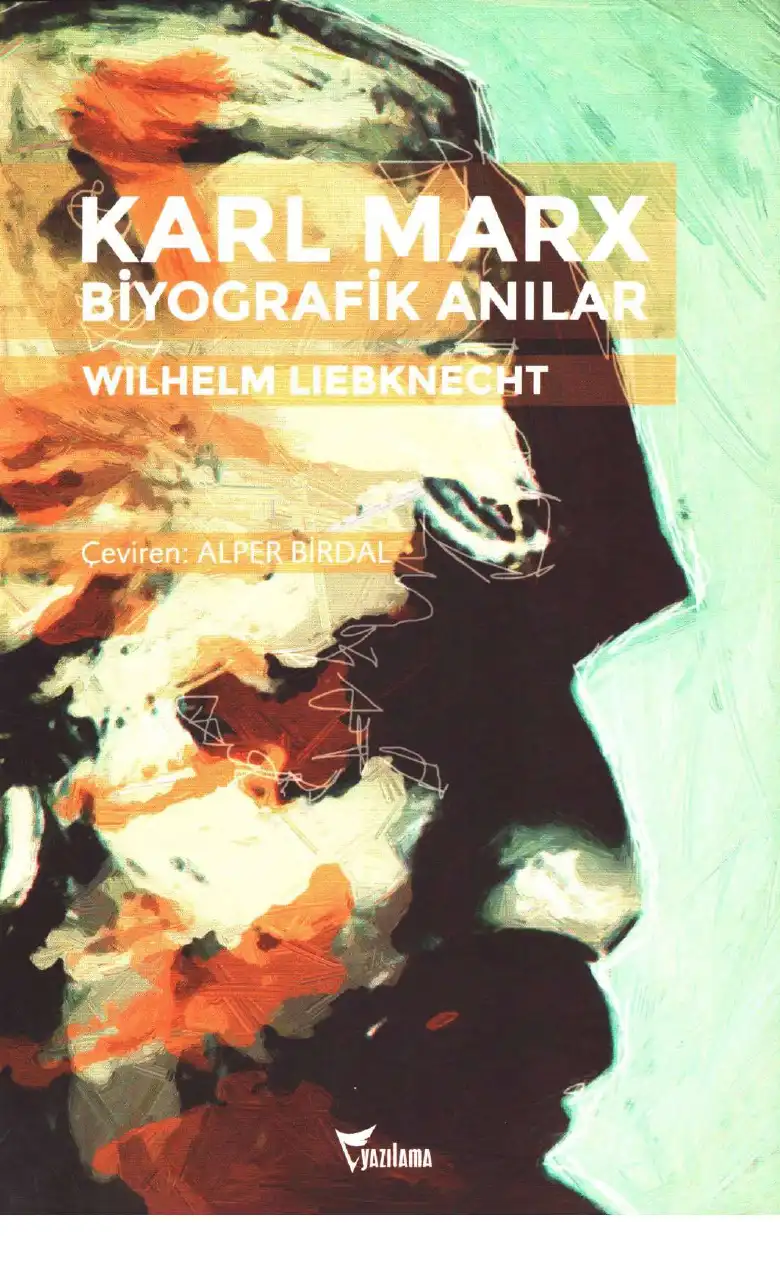 Karl Marks Biyografik Anılar — Wilhelm Liebknecht