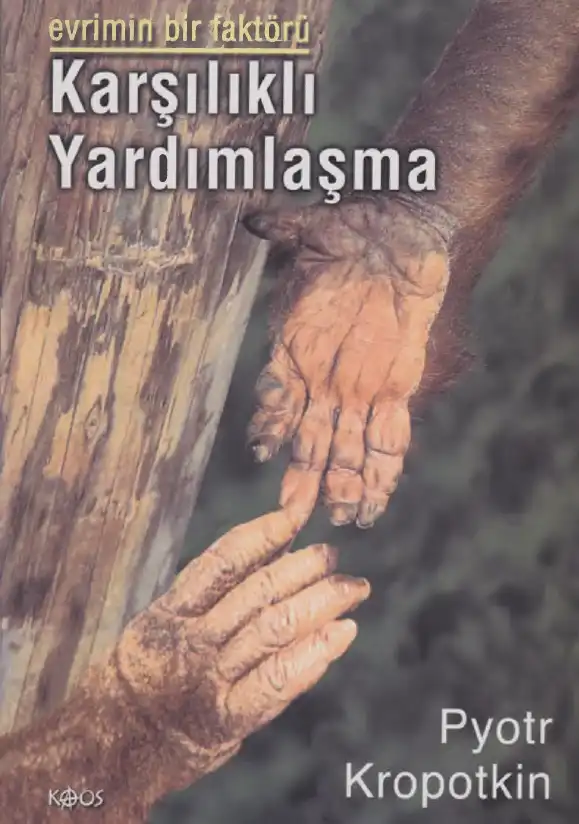 Karşılıklı Yardımlaşma — Pyotr Alekseyeviç Kropotkin