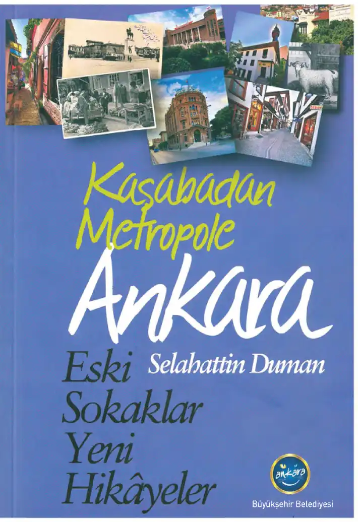 Kasabadan Metropole Ankara: Eski Sokaklar, Yeni Hikâyeler — Selahattin Duman