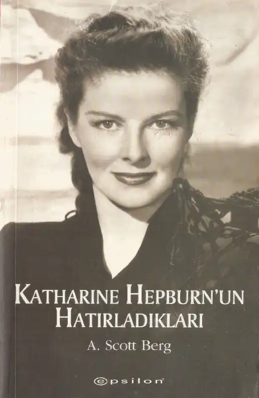 Katharine Hepburn'ün Hatırladıkları — A. Scott Berg