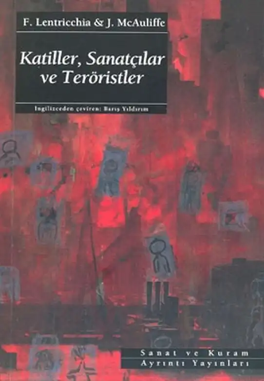 Katiller, Sanatçılar ve Teröristler — Frank Lentricchia, Jody McAuliffe