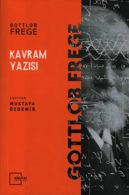 Kavram-Yazısı: Mantığın Aritmetik Denklemin Dili Üzerine — Gottlob Frege
