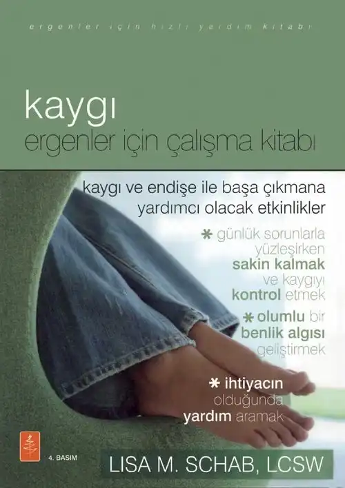 Kaygı - Ergenler İçin Çalışma Kitabı — Lisa M. Schab