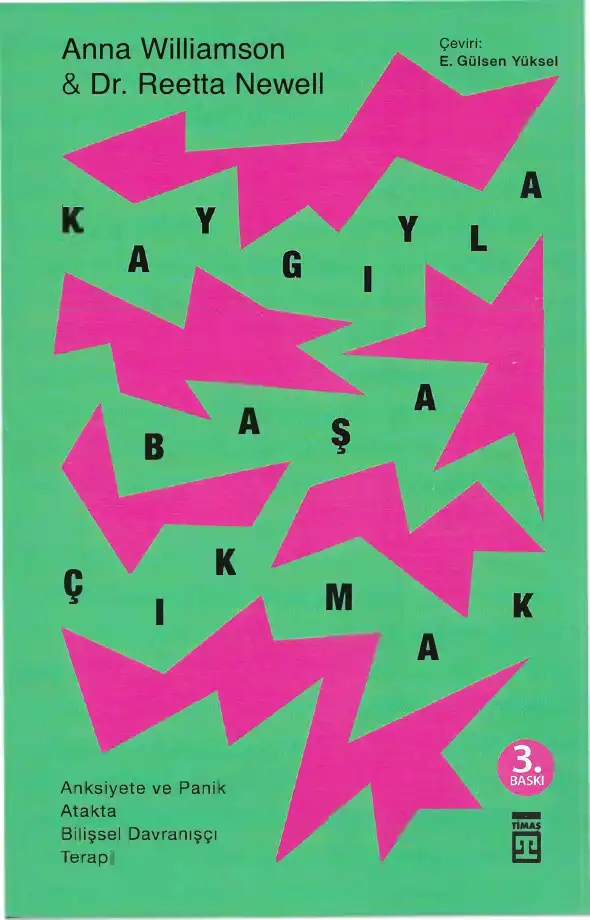 Kaygıyla Başa Çıkmak: Anksiyete ve Panik Atakta Bilişsel Davranışçı Terapi — Anna Williamson, Dr. Reetta Newell