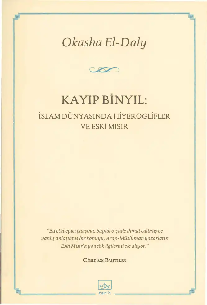 Kayıp Binyıl: İslam Dünyasında Hiyeroglifler ve Eski Mısır — Okasha El-Daly
