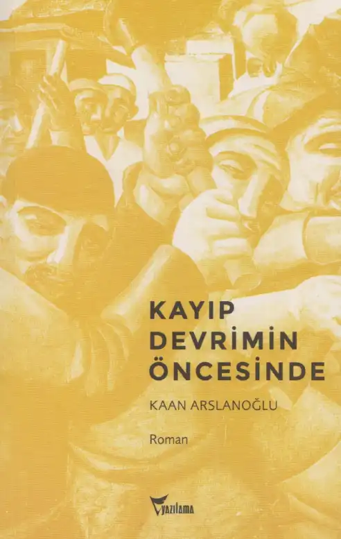 Kayıp Devrimin Öncesinde — Kaan Arslanoğlu