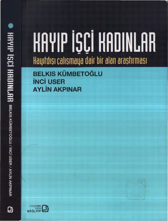 Kayıp İşçi Kadınlar — Belkıs Kümbetoğlu, İnci User, Aylin Akpınar