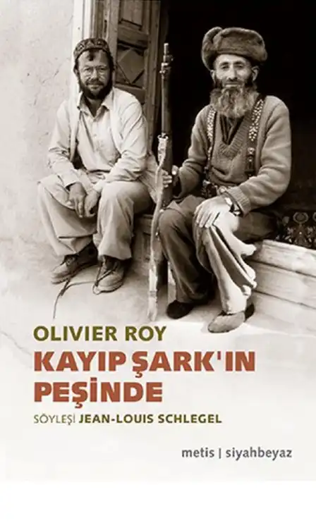 Kayıp Şark'ın Peşinde — Farhad Khosrokhavar ve Olivier Roy