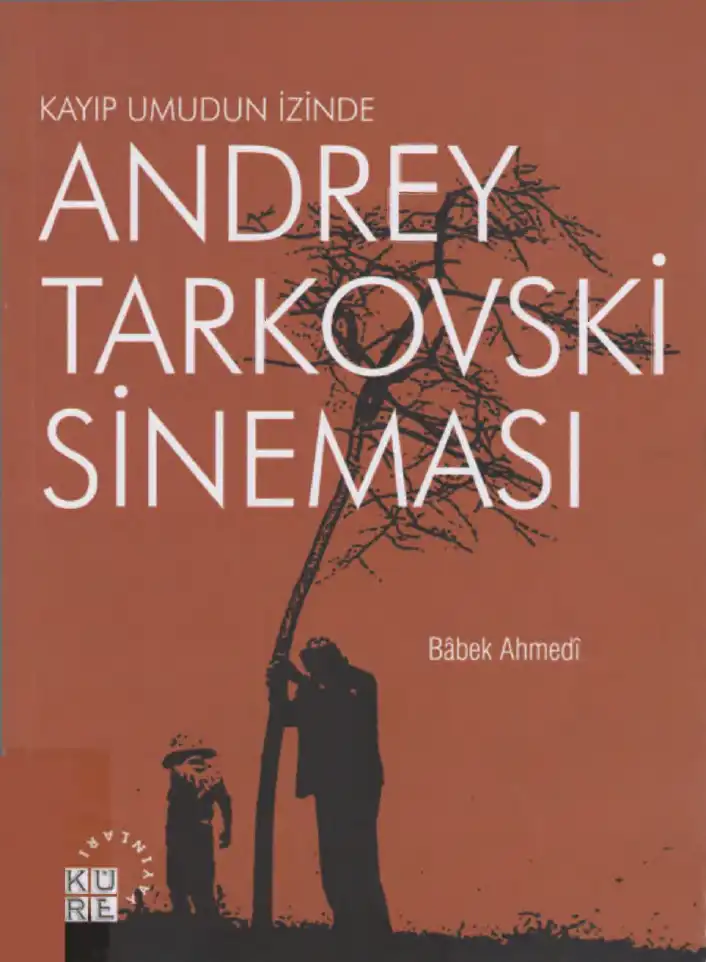 Kayıp Umudun İzinde Andrey Tarkovski Sineması — Bibek Ahmedi