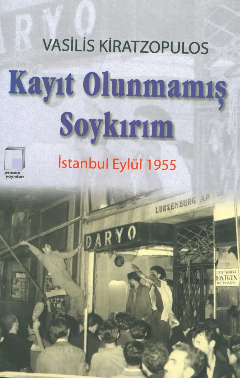 Kayıt Olunmamış Soykırım: İstanbul Eylül 1955 — Vasilis Kiratzopulos