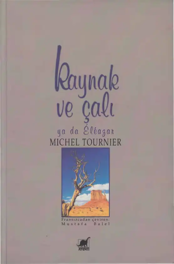 Kaynak Ve Çalı Ya Da Eleazar — Michel Tournier