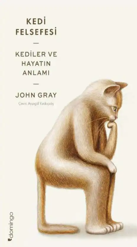 Kedi Felsefesi: Kediler ve Hayatın Anlamı — John Gray