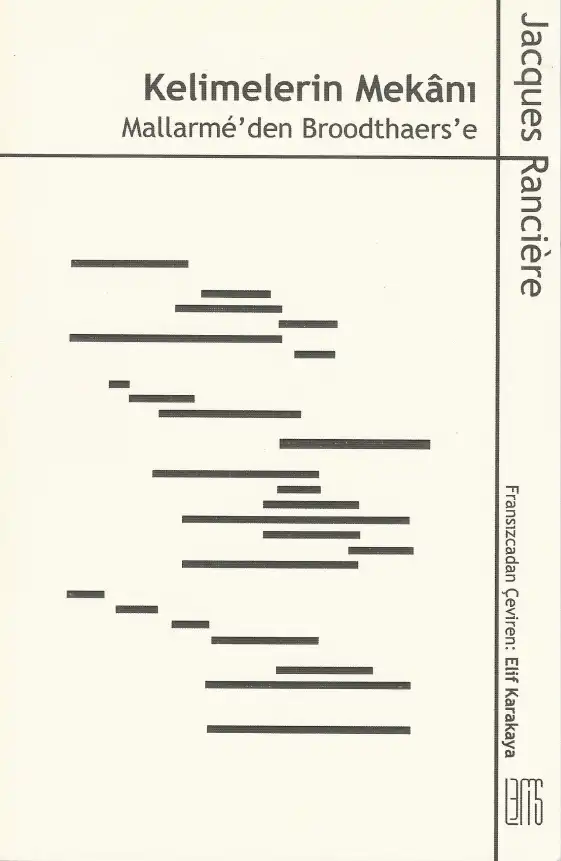 Kelimelerin Mekanı: Mallarme'den Broodthaers'e — Jacques Ranciere