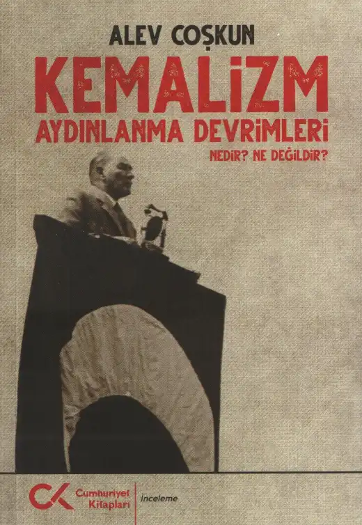 Kemalizm Aydınlanma Devrimleri Nedir Ne Değildir — Alev Coşkun