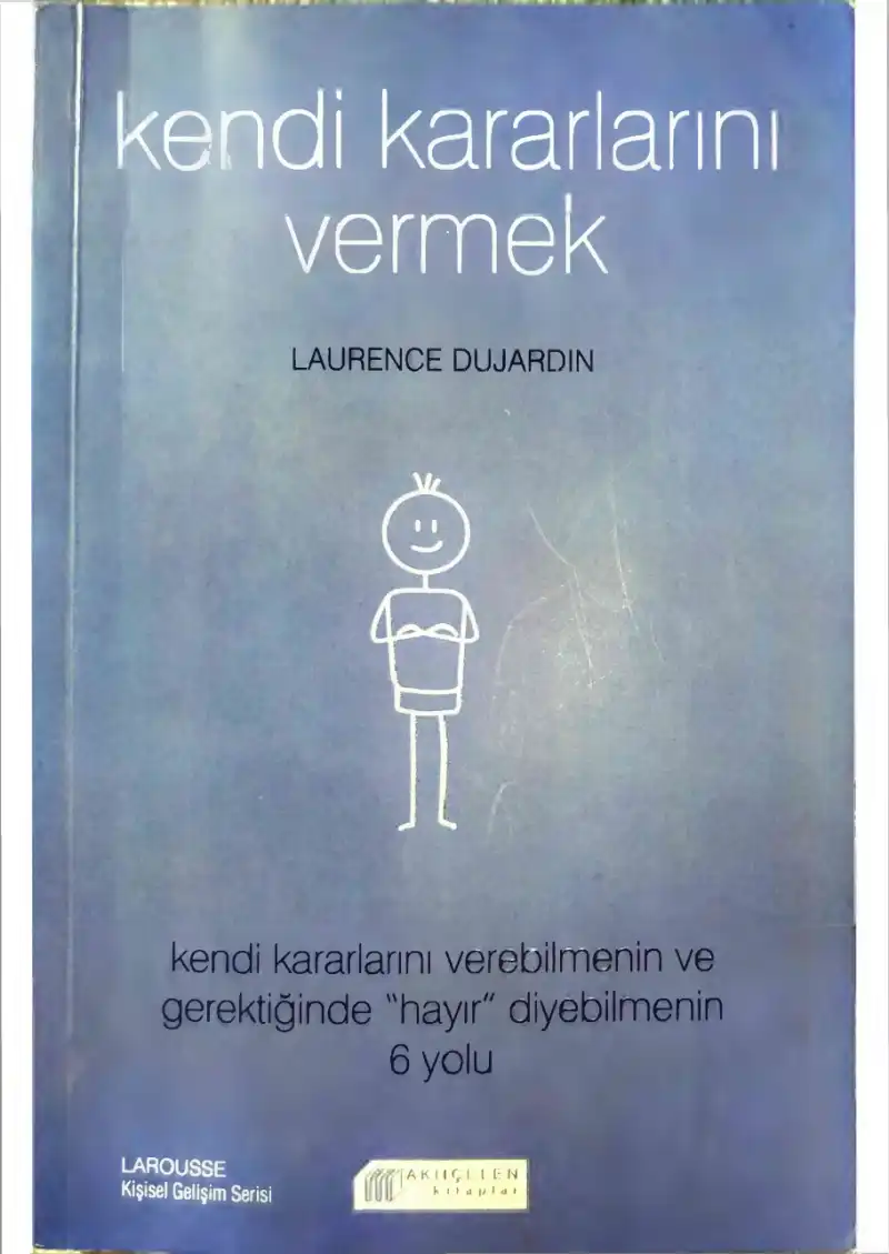 Kendi Kararlarını Vermek — Laurence Dujardin
