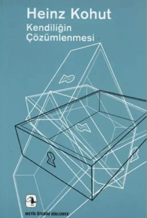 Kendiliğin Çözümlenmesi — Heinz Kohut