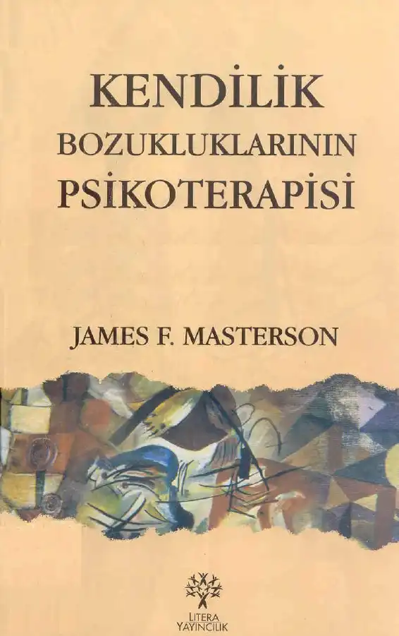 Kendilik Bozukluklarının Psikoterapisi — James F. Masterson