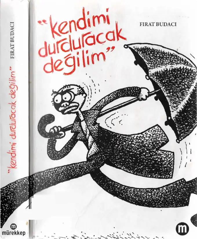Kendimi Durduracak Değilim — Fırat Budacı