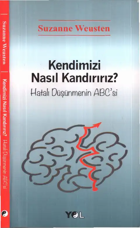Kendimizi Nasıl Kandırırız? Hatalı Düşünmenin ABC'si — Suzanne Weusten
