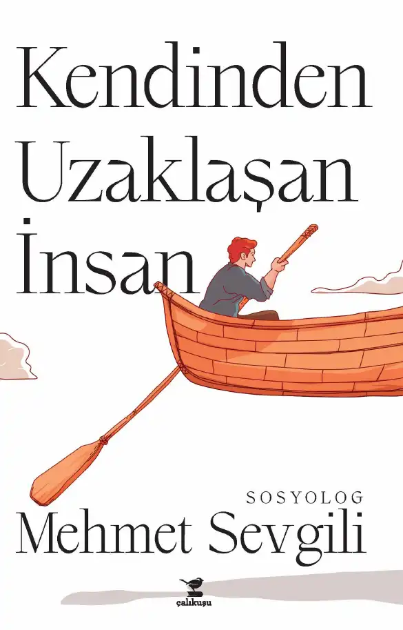 Kendinden Uzaklaşan İnsan — Mehmet Sevgili