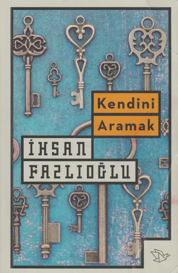Kendini Aramak — İhsan Fazlıoğlu