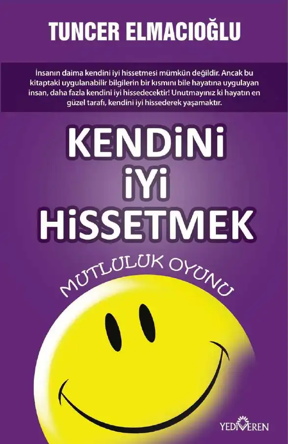 Kendini İyi Hissetmek: Mutluluk Oyunu — Tuncer Elmacıoğlu