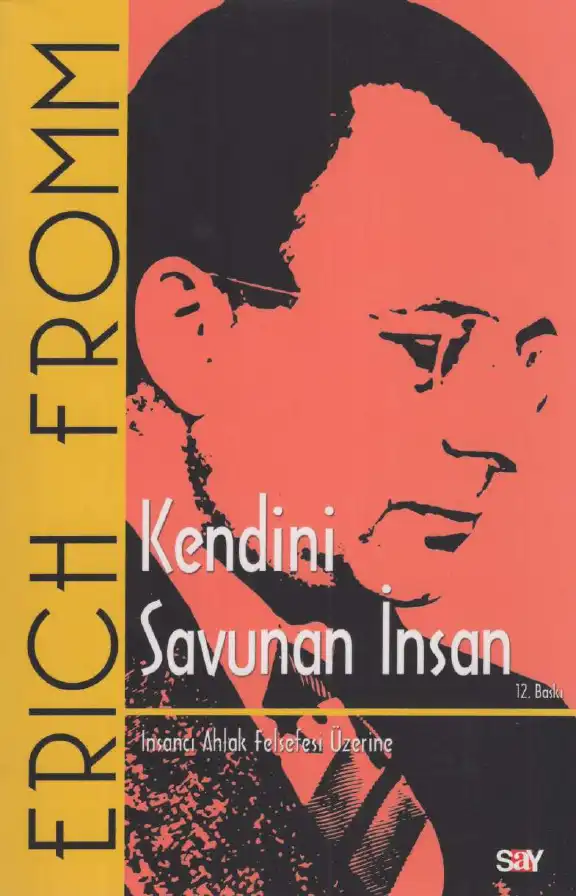 Kendini Savunan İnsan: İnsancı Ahlak Felsefesi Üzerine — Erich Fromm